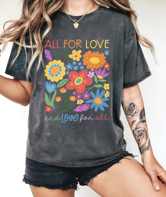 All For Love and Love For All (Pride tshirt)